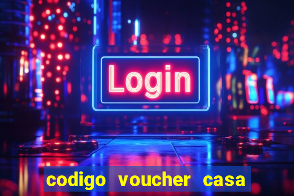 codigo voucher casa de apostas